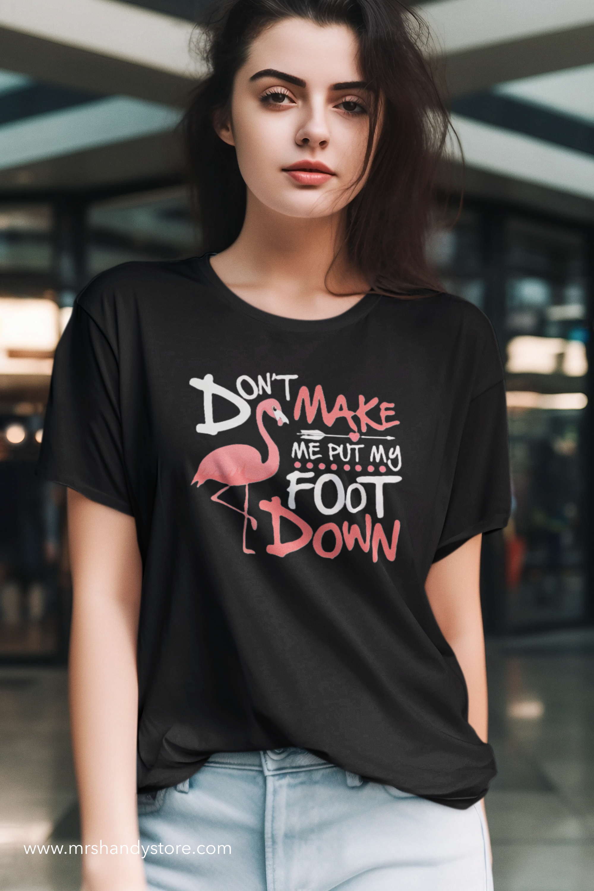 Don't Make Me Put My Foot Down T-Shirt A25